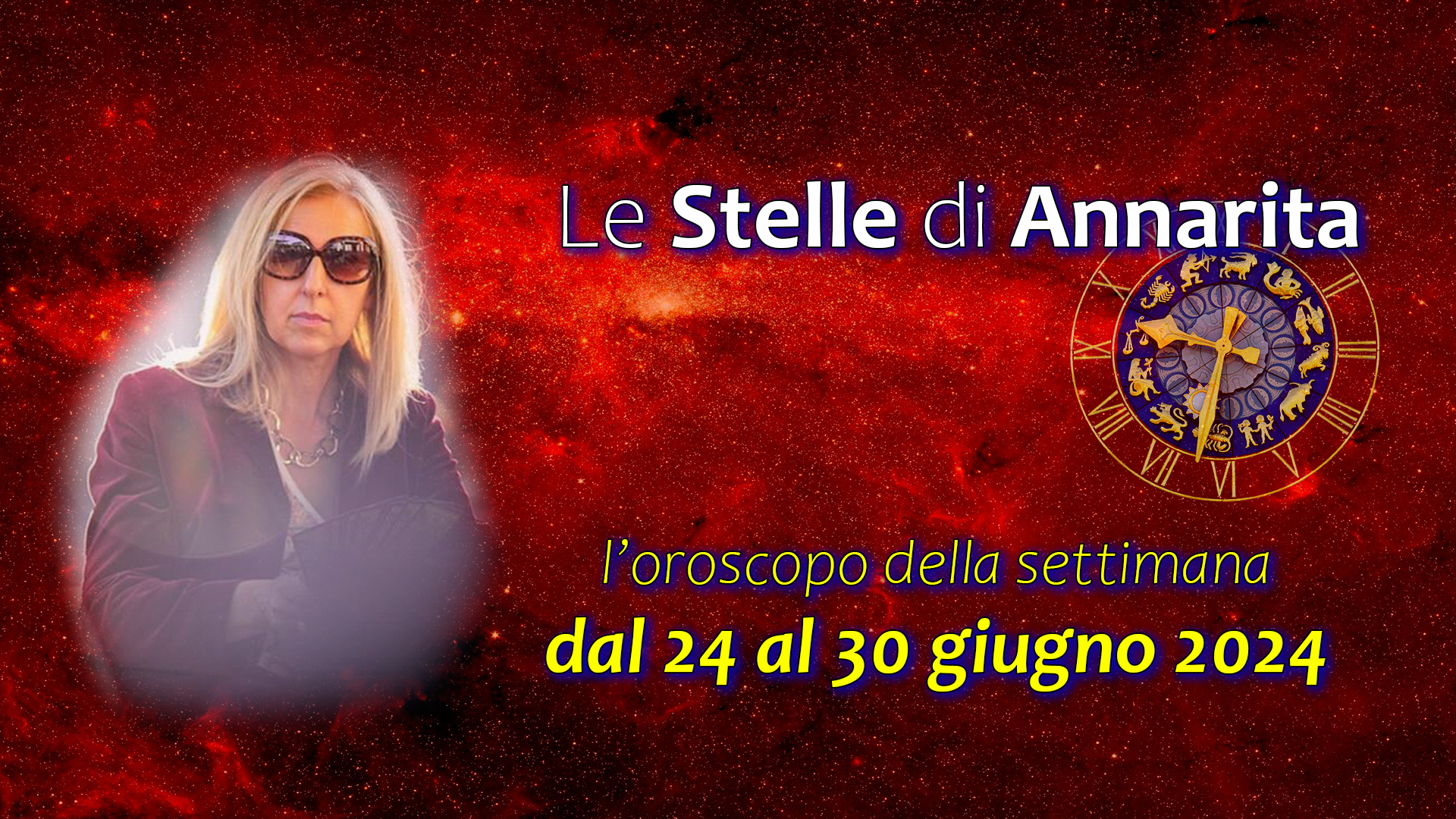 Le Stelle di Annarita – Oroscopo dal 24 al 30 giugno 2024