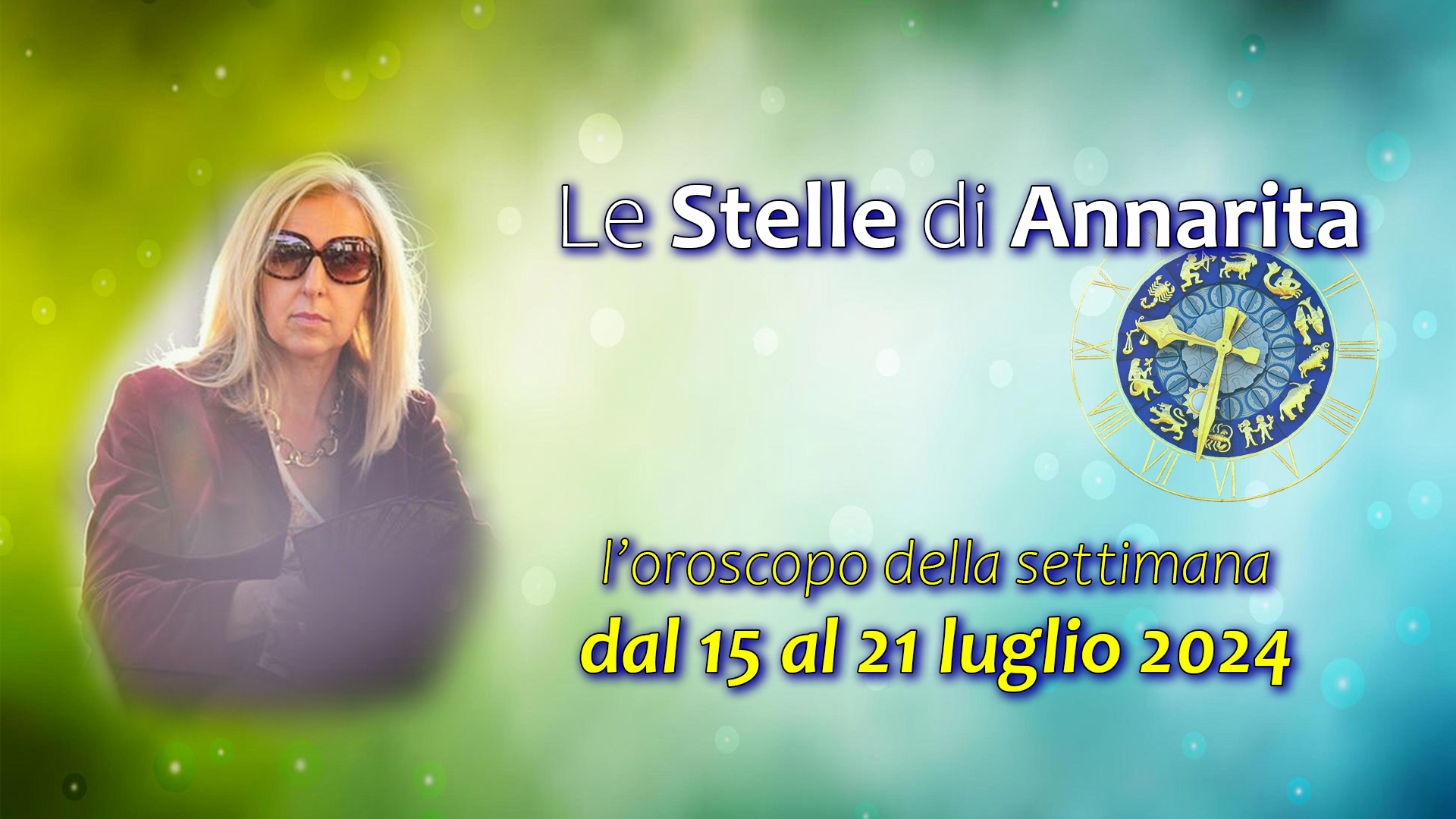 Le Stelle di Annarita – Oroscopo dal 15 al 21 luglio 2024