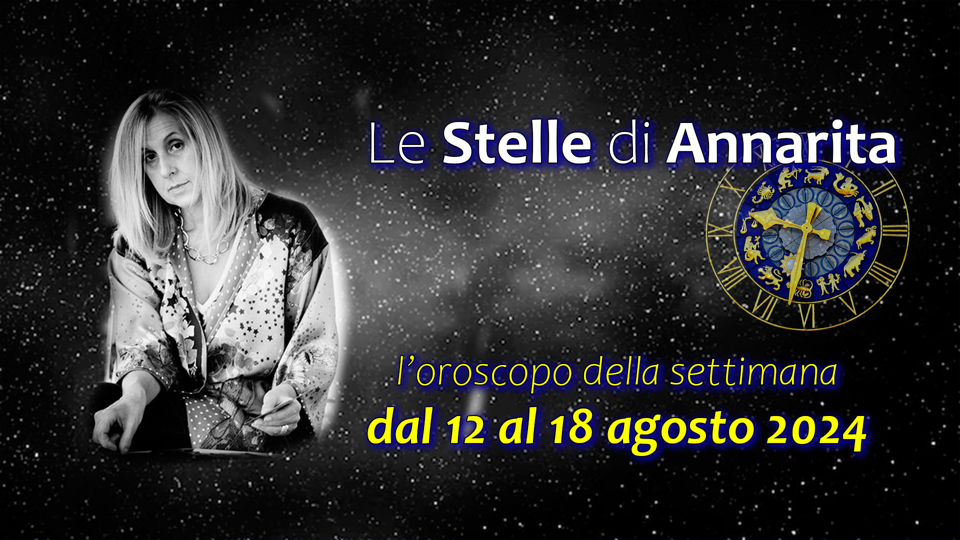 Le Stelle di Annarita – L’oroscopo dal12 al 18 agosto