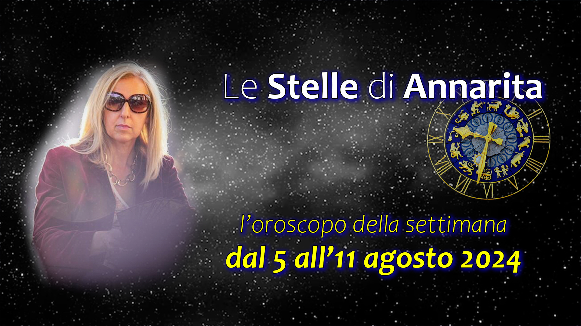 Le Stelle di Annarita – L’oroscopo dal 5 all’11 agosto