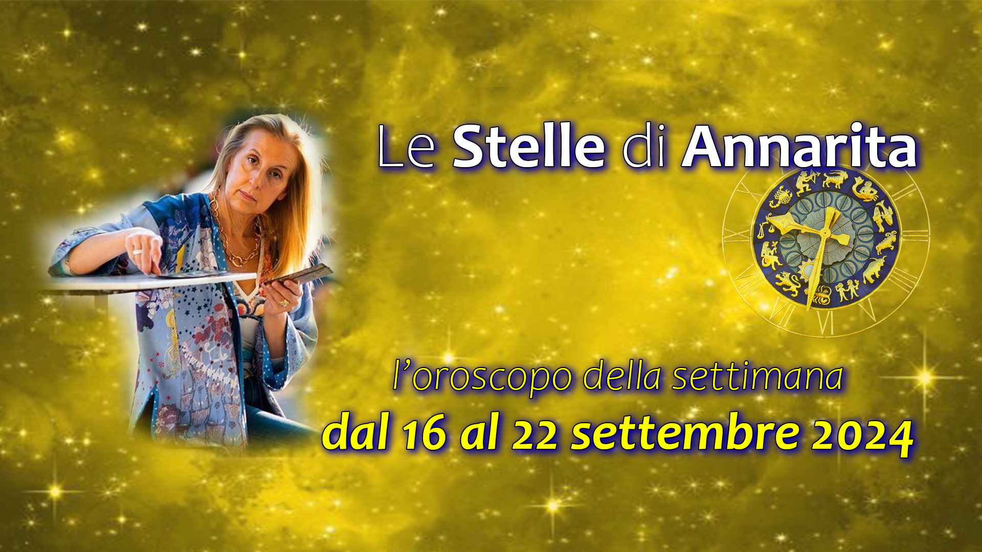 Le Stelle di Annarita – L’oroscopo dal 16 al 22 settembre 2024