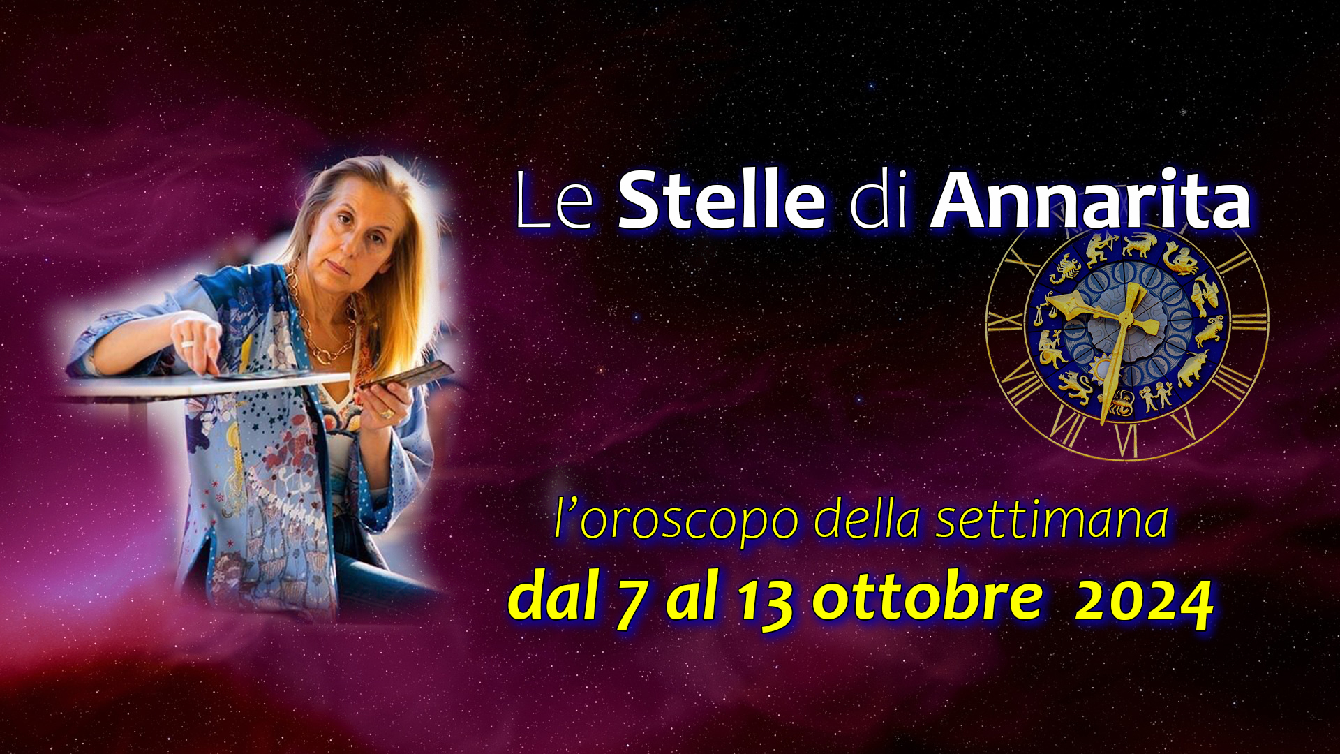 Le Stelle di Annarita – L’oroscopo dal 7 al 13 ottobre 2024