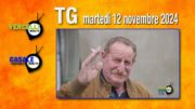 TG – Martedì 12 novembre 2024