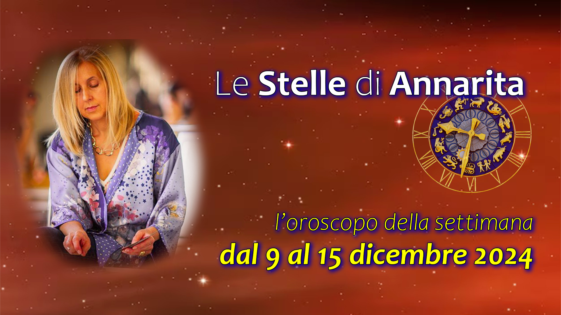 Le Stelle di Annarita – L’oroscopo dal 9 al 15 dicembre 2024