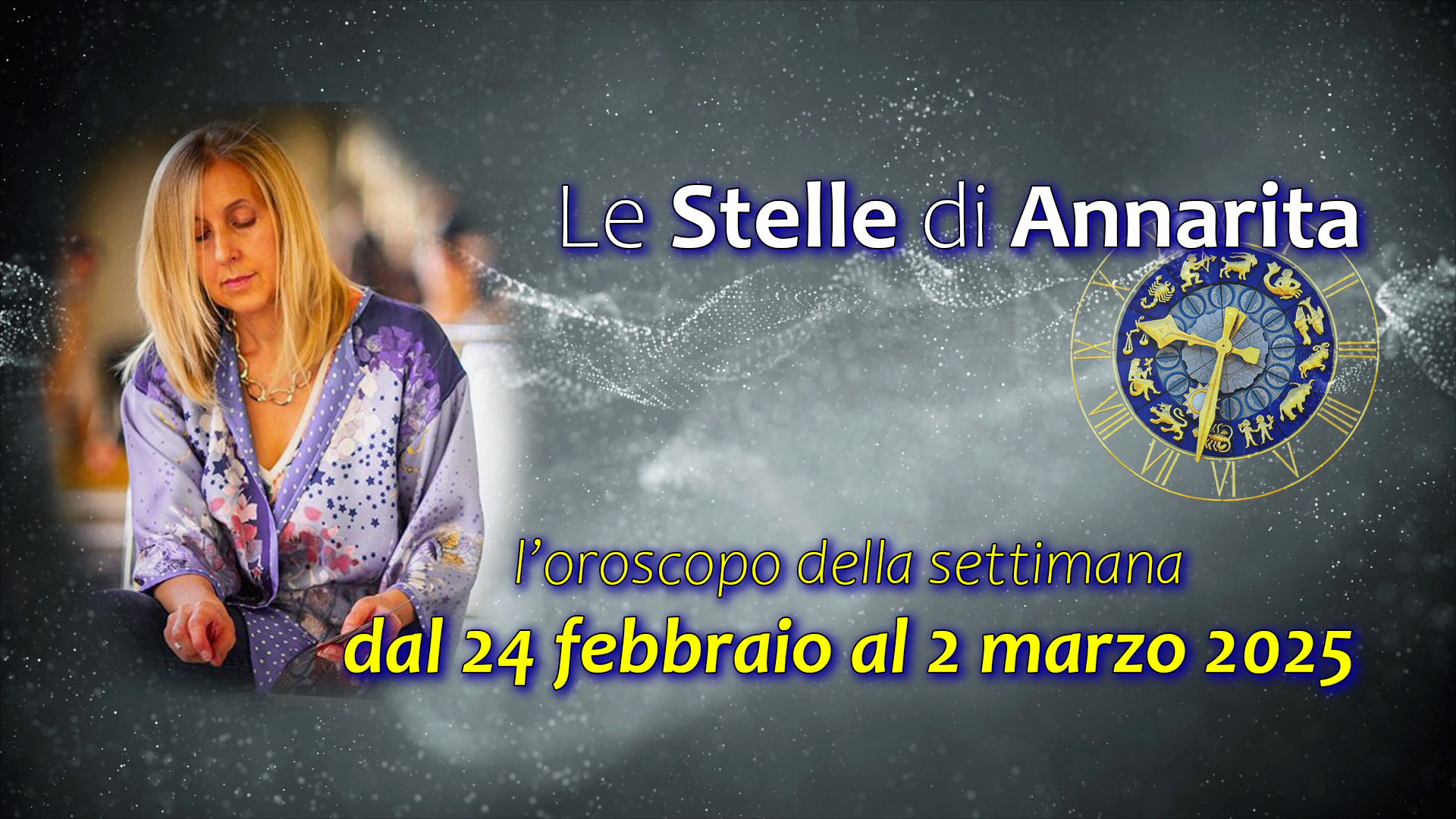 Le Stelle di Annarita – L’oroscopo dal 24 febbraio al 2 marzo 2025